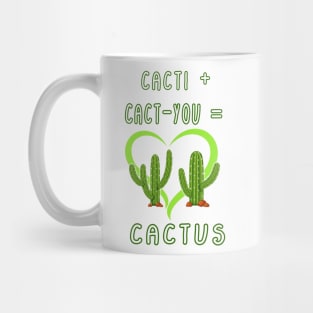 CACTI + CACT-YOU = CACTUS funny gift for lovers Mug